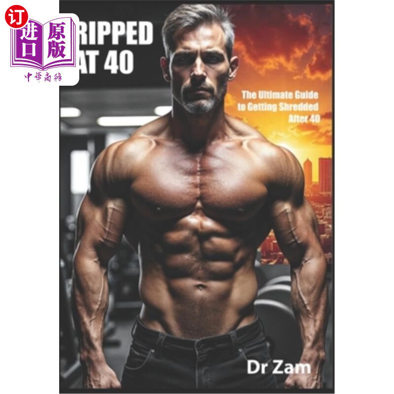 海外直订医药图书Ripped at 40: The Ultimate Guide to Getting Shredded After 40 《40岁健美：40岁后的终极指南》