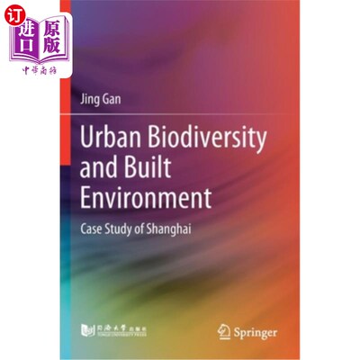 海外直订Urban Biodiversity and Built Environment: Case Study of Shanghai 城市生物多样性与建筑环境——以上海为例