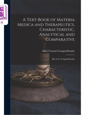海外直订医药图书A Text-Book of Materia Medica and Therapeutics, Characteristic, Analytical and C 《本草与治疗学，特