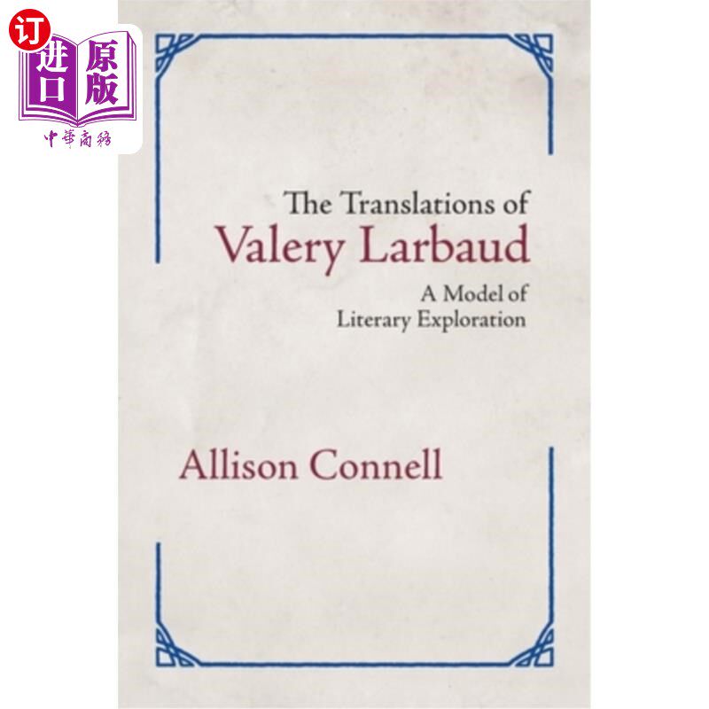 海外直订The Translations of Valery Larbaud: A Model of Literary Exploration 瓦莱里·拉博的翻译:文学探索的典范