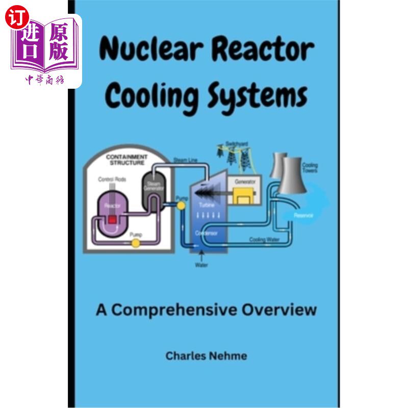 海外直订Nuclear Reactor Cooling Systems: A Comprehensive Overview 核反应堆冷却系统：全面概述