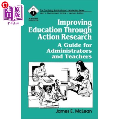 海外直订Improving Education Through Action Research: A Guide for Administrators and Teac 通过行动研究改善教育：管理者