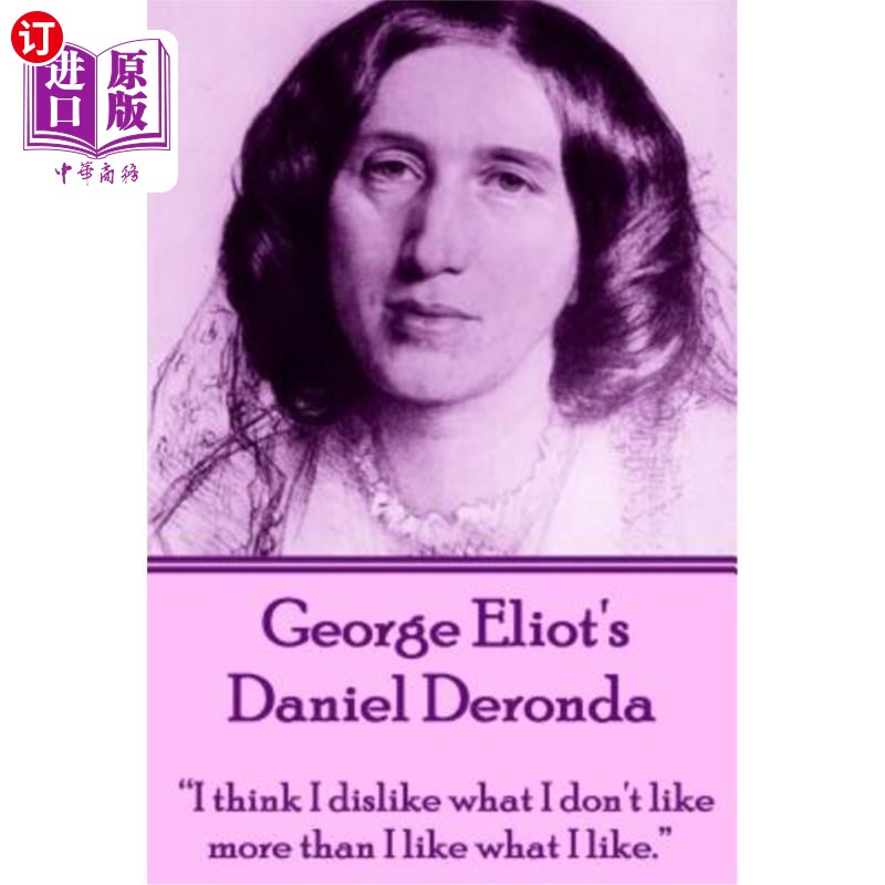 海外直订George Eliot's Daniel Deronda: I Think I Dislike What I Don't Like More Than I L 乔治·艾略特的丹尼尔·德隆达