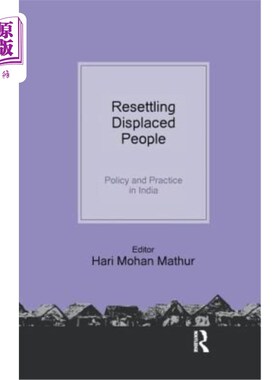 海外直订Resettling Displaced People: Policy and Practice in India 安置流离失所者