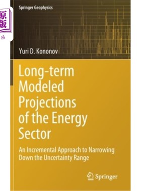 海外直订Long-Term Modeled Projections of the Energy Sector: An Incremental Approach to N 能源部门的长期建模预测：缩
