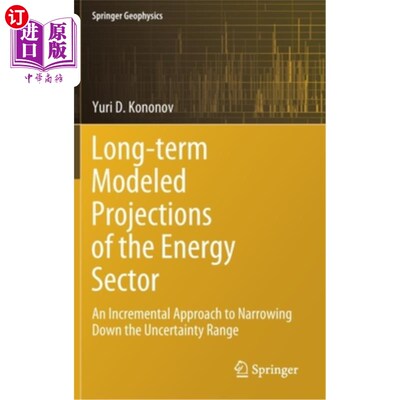 海外直订Long-Term Modeled Projections of the Energy Sector: An Incremental Approach to N 能源部门的长期建模预测：缩