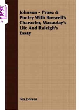 海外直订Johnson - Prose & Poetry with Boswell's Character, Macaulay's Life and Raleigh's 约翰逊——博斯韦尔的散文和