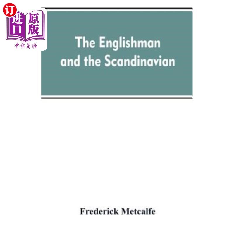 海外直订The Englishman and the Scandinavian: Or, A Comparison of Anglo-Saxon and Old Nor 英国人和斯堪的纳维亚人：或