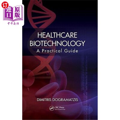 海外直订Healthcare Biotechnology: A Practical Guide 医疗生物技术:实用指南