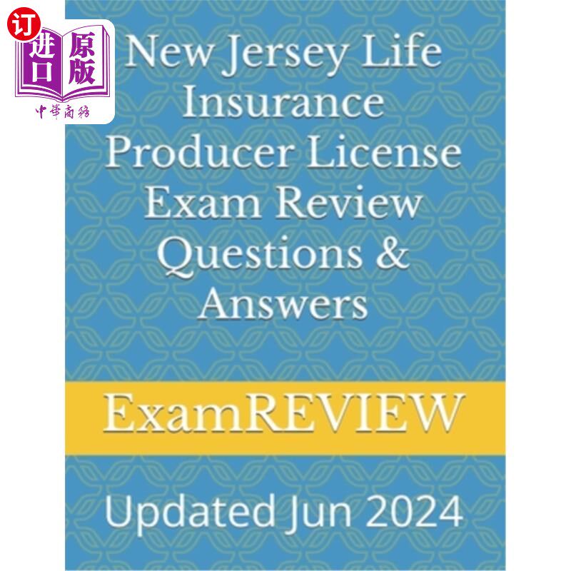 海外直订New Jersey Life Insurance Producer License Exam Review Questions & Answers 新泽西州人寿保险生产商执照考试回