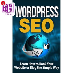 方式 Your Blog How SEO Website 海外直订WordPress WordPress Way Learn SEO：学习如何用简单 the Simple Rank 给