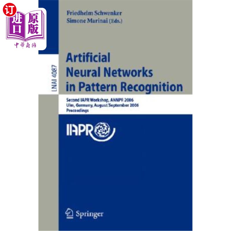 海外直订Artificial Neural Networks in Pattern Recognition: Second IAPR Workshop, ANNPR 2 模式识别中的人工神经：
