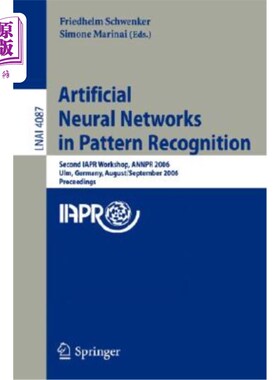 海外直订Artificial Neural Networks in Pattern Recognition: Second IAPR Workshop, ANNPR 2 模式识别中的人工神经：