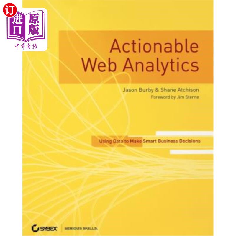 海外直订Actionable Web Analytics: Using Data to Make Smart Business Decisions 可操作的分析:使用数据做出明智的商