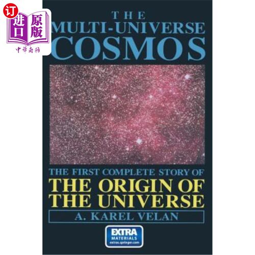 海外直订The Multi-Universe Cosmos: The First Complete Story of the Origin of the Univers 多宇宙宇宙：宇宙起源的第一