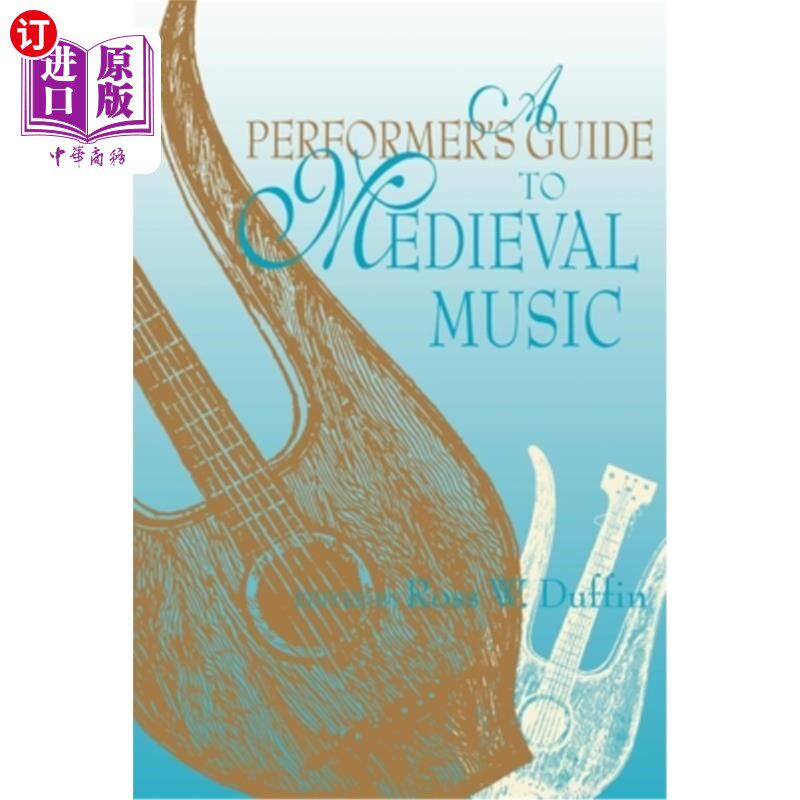 海外直订A Performer's Guide to Medieval Music: Early Music America: Performer's Guides t 中世纪音乐演奏家指南:早期