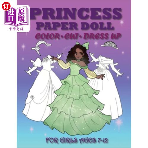海外直订Princess Paper Doll for Girls Ages 7-12; Cut, Color, Dress up and Play. Coloring 7-12岁女孩用纸公主娃娃;裁