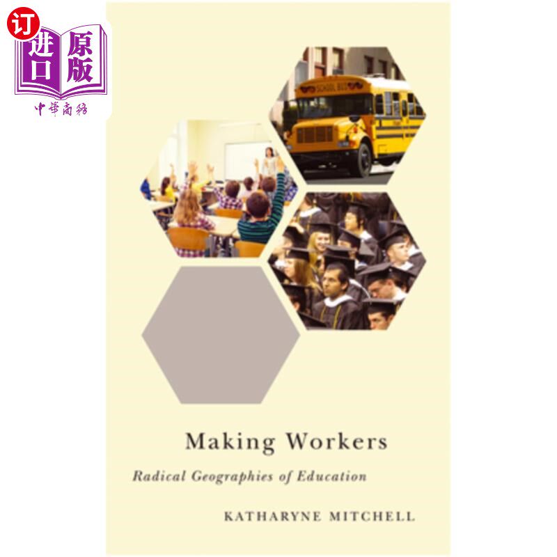 海外直订Making Workers: Radical Geographies of Education 制造工人:教育的激进地理学