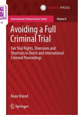 海外直订Avoiding a Full Criminal Trial: Fair Trial Rights, Diversions and Shortcuts in D 避免全面刑事审判：荷兰和国
