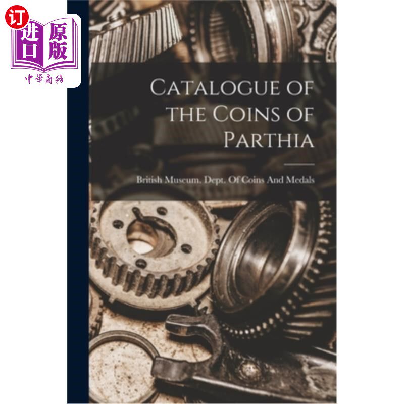 海外直订Catalogue of the Coins of Parthia 帕提亚钱币目录