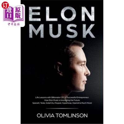 海外直订Elon Musk: Life Lessons with Billionaire CEO & Successful Entrepreneur. How Elon 埃隆·马斯克:亿万富翁CEO和