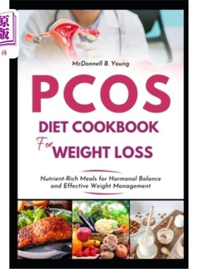 海外直订医药图书PCOS Diet Cookbook for Weight Loss: Nutrient-Rich Meals for Hormonal Balance and 多囊卵巢综合征饮食