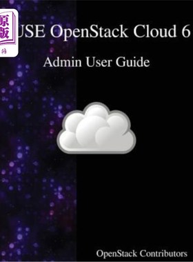 海外直订SUSE OpenStack Cloud 6 - Admin User Guide SUSE OpenStack Cloud 6 - Admin用户指南