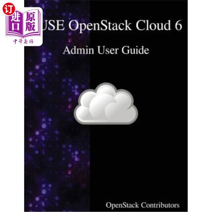 海外直订SUSE OpenStack Cloud 6 - Admin User Guide SUSE OpenStack Cloud 6 - Admin用户指南