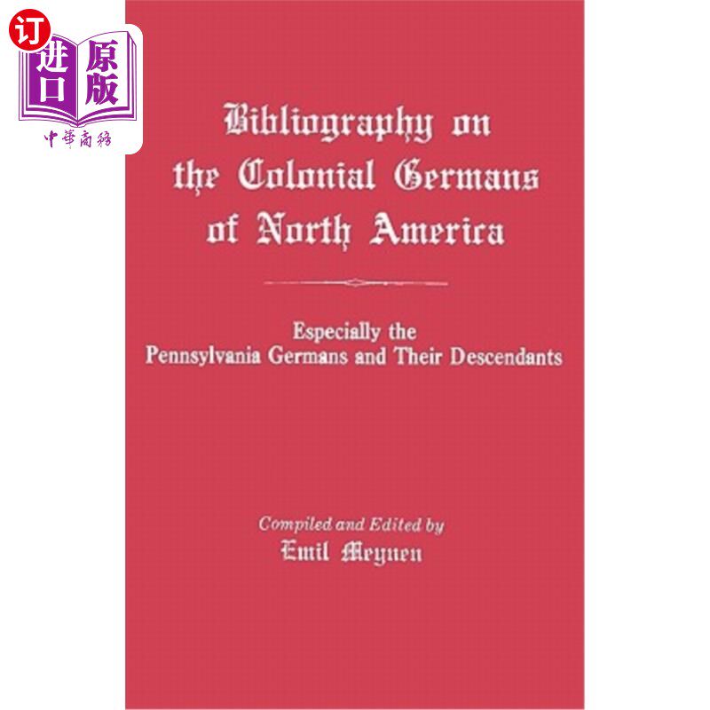 海外直订Bibliography on the Colonial Germans in North America, Especially the Pennsylvan 北美的殖民地日耳曼人，特别