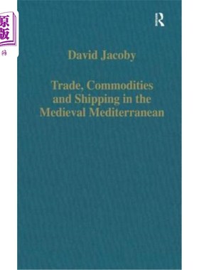 海外直订Trade, Commodities and Shipping in the Medieval Mediterranean 中世纪地中海的贸易、商品和航运
