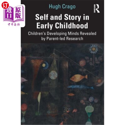 海外直订Self and Story in Early Childhood: Children's Developing Minds Revealed by Paren 幼儿期的自我与故事:由家长