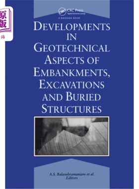 海外直订Developments in Geotechnical Aspects of Embankments, Excavations and Buried Stru 堤防、挖掘和地下结构岩土技