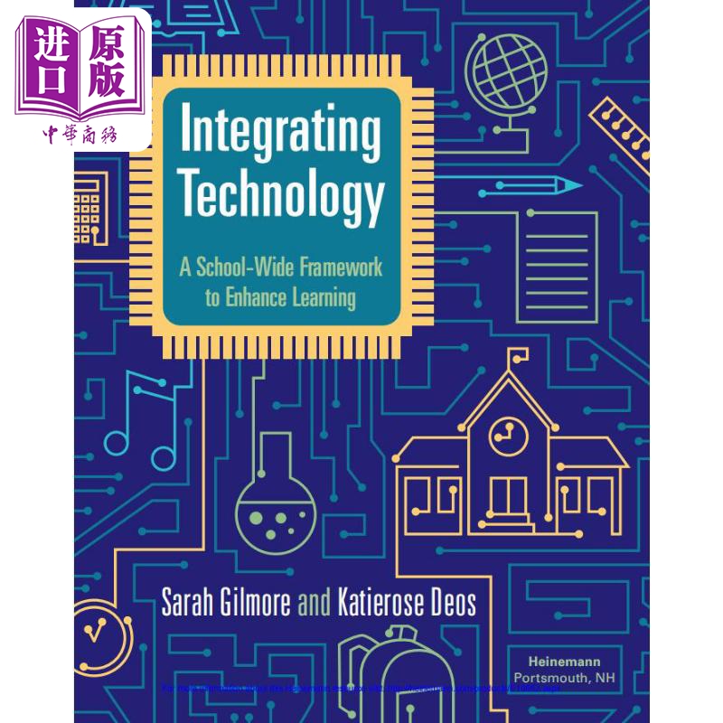 现货 海尼曼Integrating Technology：A School Wide Framework to Enhance Learning整合技术 促进学习的全校框架【中商原版】