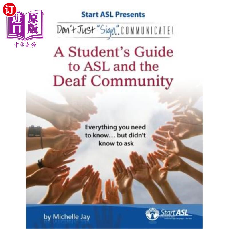 海外直订Don't Just Sign... Communicate!: A Student's Guide to ASL and the Deaf Community 不要只是签字……沟通!:美国