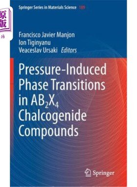 海外直订Pressure-Induced Phase Transitions in Ab2x4 Chalcogenide Compounds Ab2x4硫系化合物的压力诱导相变