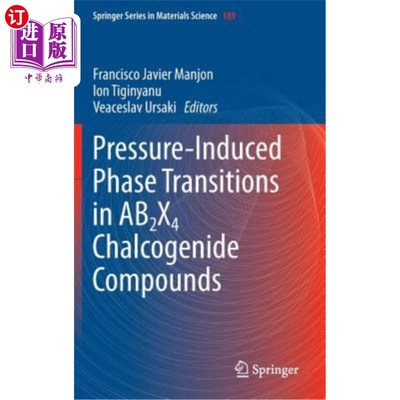 海外直订Pressure-Induced Phase Transitions in Ab2x4 Chalcogenide Compounds Ab2x4硫系化合物的压力诱导相变