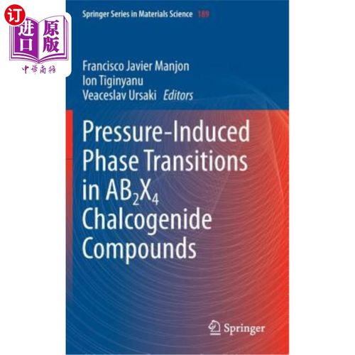 海外直订Pressure-Induced Phase Transitions in Ab2x4 Chalcogenide Compounds Ab2x4硫系化合物的压力诱导相变