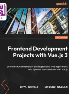 海外直订Frontend Development Projects with Vue.js 3 - Second Edition: Learn the fundamen Vue.js 3的前