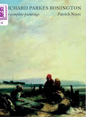 海外直订Richard Parkes Bonington: The Complete Paintings 理查德·帕克斯·博宁顿:全集
