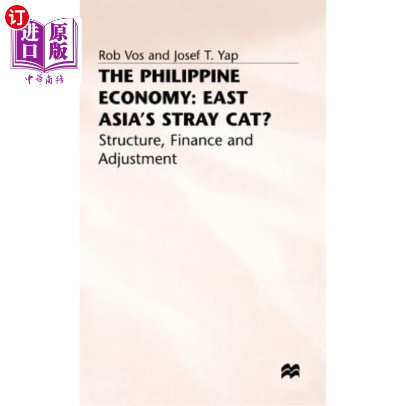 海外直订The Philippine Economy: Stray Cat of East Asia?: Finance, Adjustment and Structu 菲律宾经济:东亚的流浪猫?: