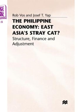 海外直订The Philippine Economy: Stray Cat of East Asia?: Finance, Adjustment and Structu 菲律宾经济:东亚的流浪猫?: