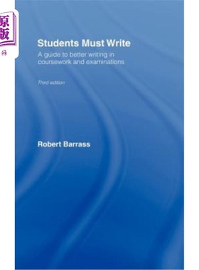 海外直订Students Must Write: A Guide to Better Writing in Coursework and Examinations 学生必须写作：提高课堂作业和