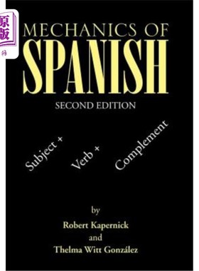 海外直订Mechanics of Spanish: Subject + Verb + Complement 西班牙语的技巧:主语+动词+补语