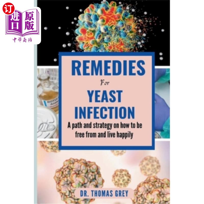 海外直订医药图书Remedies for Yeast Infection: A path and strategy on how to be free out from and 治疗酵母菌感染：如