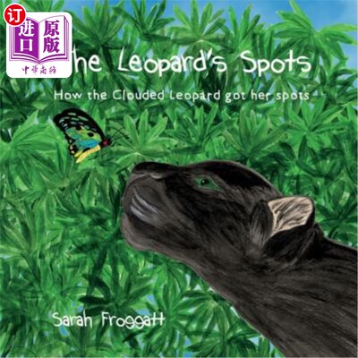 海外直订The Leopard's Spots: How the Clouded Leopard got her spots 豹子的斑点：云豹是如何得到斑点的