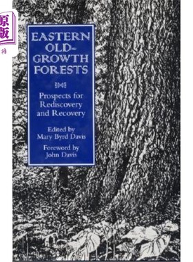 海外直订Eastern Old-Growth Forests: Prospects for Rediscovery and Recovery 东部原生林:重新发现和恢复的前景