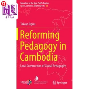 Pedagogies Construction Pedagogy 海外直订Reforming 本土化建构 Local Cambodia 全球教学 柬埔寨教学改革 Global