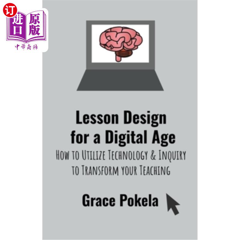 海外直订Lesson Design for a Digital Age: How to Utilize Technology and Inquiry to Transf 数字时代的课程设计：如何利