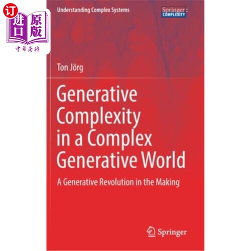 海外直订Generative Complexity in a Complex Generative World: A Generative Revolution in  复杂生成世界中的生成复杂性:生