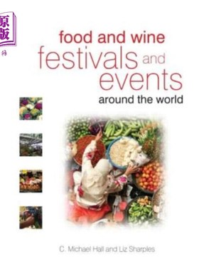 海外直订Food and Wine Festivals and Events Around the World: Development, Management and 世界各地的食品和葡萄酒节日